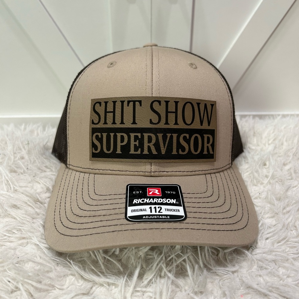 Sh*t show supervisor. Trucker Richardson 112 hat.